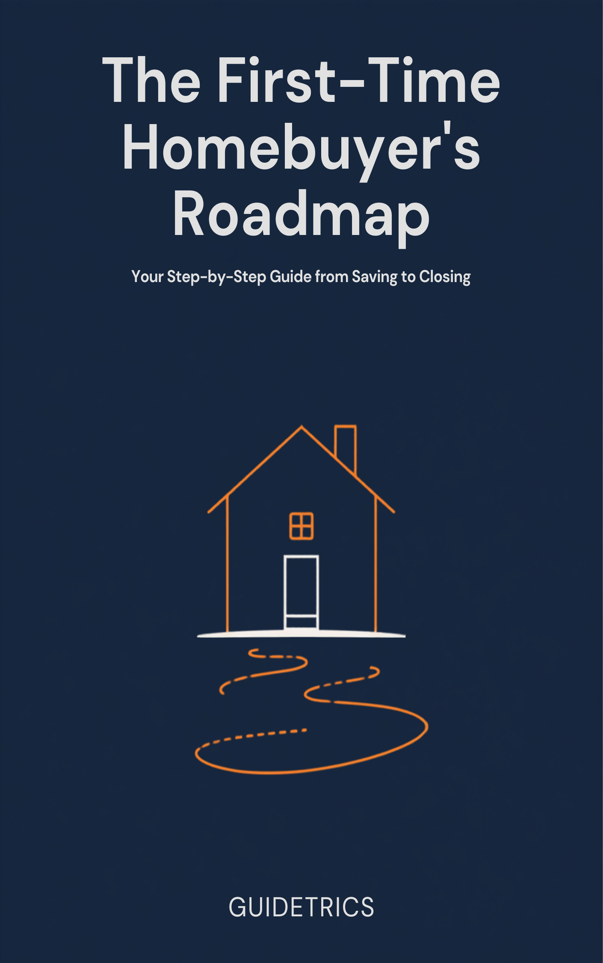 The First-Time Homebuyer's Roadmap - Guidetrics guide cover