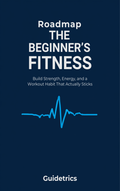 The Beginner's Fitness Roadmap — Guidetrics Guide cover