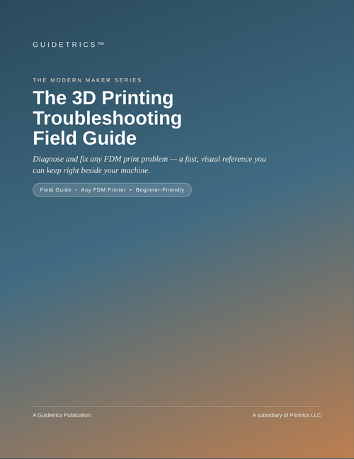 3D Printing Troubleshooting Field Guide