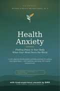 Health Anxiety — Finding Peace in Your Body When Your Mind Fears the Worst (Guide & Workbook)