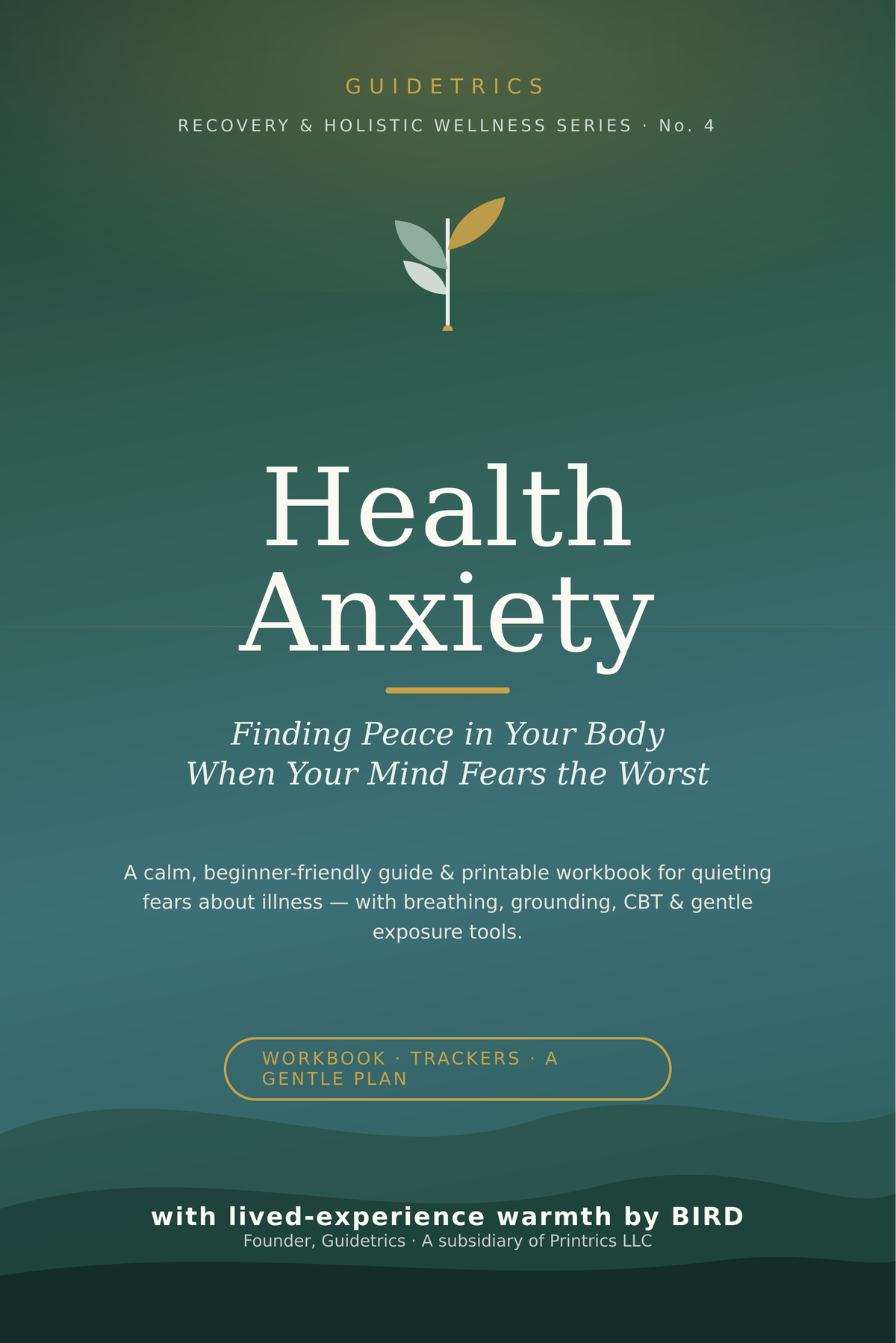 Health Anxiety — Finding Peace in Your Body When Your Mind Fears the Worst (Guide & Workbook)